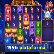 1996 plataforma